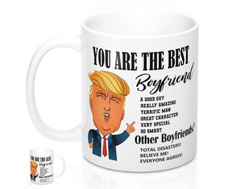 You are the best Boyfriend Coffee Mug, Trump Coffee Mug, Gift for Pro Trump Boyfriend, Gift for Patriot Boyfriend, Red Pill, MAGA Coffee MUG