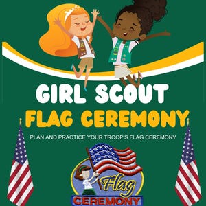Puede incluir: Un cartel verde con las palabras "GIRL SCOUT FLAG CEREMONY". El cartel incluye ilustraciones de dos Girl Scouts, la bandera estadounidense y el texto "PLAN AND PRACTICE YOUR TROOP'S FLAG CEREMONY". El cartel también incluye el texto "This resource includes a basic overview, participant needs, script and instructions, positioning tips, final notes and a printable narrator's guide."