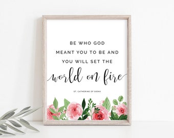 Be Who God Meant You To Be Wall Art, St. Catherine of Siena Quote, Catholic Print, Saint Quote, Confirmation Gift, Instant Download
