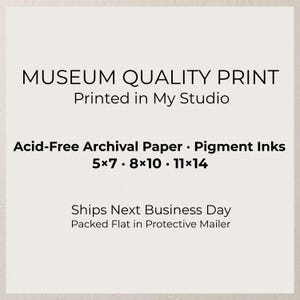 The image is a printed advertisement for a museum quality print, which is printed in the owner's studio. It features an acid-free archival paper and pigment inks, with sizes 5x7, 8x10, and 11x14. The ad also mentions that the prints are ships next business day, packed in a protective mailer, and that the studio is located in the owner's studio.