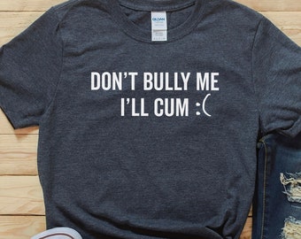 T-shirt Don't Bully Me, Camicia Meme Unisex, Abiti Gotici, Abbigliamento Emo, Camicia Regalo Ironica E Sarcastica, Camicia Unisex Bullismo