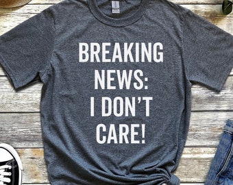 Rolig t-shirt, sarkasmtröja, rolig sarkasmtröja, sarkasm-t-shirt, rolig t-shirt, present till henne, sarkastisk t-shirt, humor, grafisk t-shirt, unisex