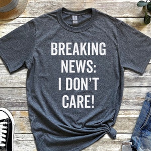 Funny Shirt, Sarcasm Shirt, Funny Sarcasm Shirt, Sarcasm t-shirt, Funny Tshirt, Gift for Her, Sarcastic Shirt, Humor, Graphic Shirt, Unisex