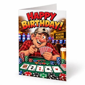 May include: A birthday greeting card featuring a cartoon illustration of a person wearing a baseball cap and red plaid shirt, winking while holding playing cards at a poker table with chips, a glass of beer, and the text HAPPY BIRTHDAY.