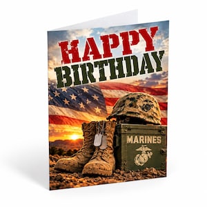 May include: A greeting card featuring the text HAPPY BIRTHDAY in red and green letters. The image shows a camouflage helmet, tan combat boots with dog tags, and a green metal box labeled MARINES with an emblem, set against a sunset and US flag.