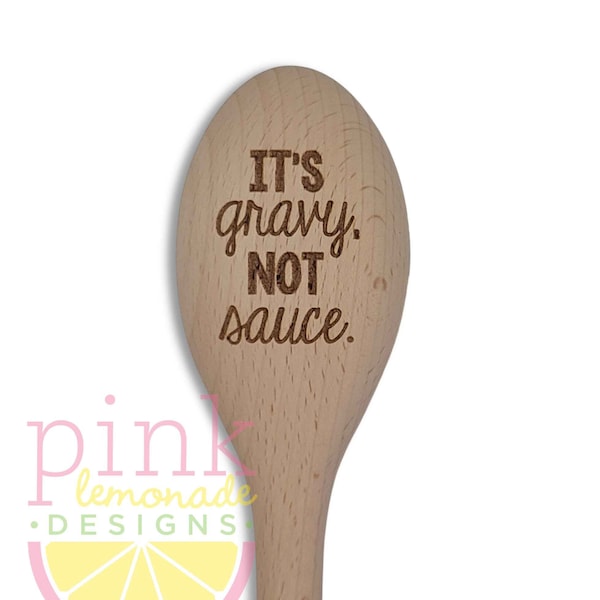 It's Gravy Not Sauce Funny Sarcastic Hardcore Italian Nonna Housewarming Kitchen Wood Wooden Spoon Laser Engraved Italy Sicily