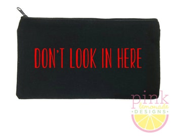 Don't Look in Here Tampon Bag Maxi Sanitary Pad Period Bag Menstruation Feminist Pouch Funny Snarky Gift