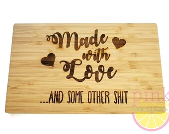 Made with Love and Some Other Shit Funny Sarcastic Housewarming Cook Bridal Shower Bamboo Wood Cutting Board Chopping Board
