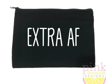 Extra AF Makeup Bag Zipper Pouch Cosmetic Bag Travel Toiletry Purse Beauty Addict Makeup Artist Funny Gift