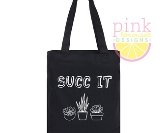 Succ It Succulent Funny Girl Power Feminist Black Canvas Tote Bag Snarky Irreverent Funny Gift Carryall Grocery Shopping Gardening Bag