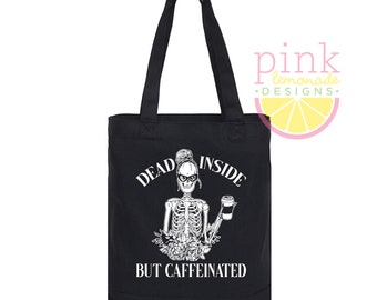 Dead Inside But Caffeinated Bag Black Canvas Tote Bag Snarky Irreverent Funny Gift Carryall Grocery Shopping Book Knitting Diabetes Bag