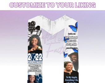 May include: A blue and white graduation stole with a photo of a woman and the text "2K22 Graduate Communications Media & Film Psychology Minor". The stole also features a blue butterfly and the text "She Believed She Could So She Did" and "To My Angels, Everything I Do, I Do For You."
