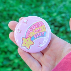 Over this Sh*t 2.25 Inch Button Badge - Cute Mental Health Pin Button, Kawaii Rainbow Self Care Button Gift