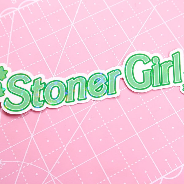 Stoner Girl Medical Marijuana 420 Sticker - Cute Weed Laptop Stickers - Mental Health Journal Sticker Gifts