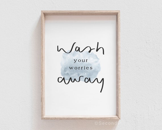 Wash Your Worries Away Bathroom Toilet Art A4 Paper Quote Print Home Decor