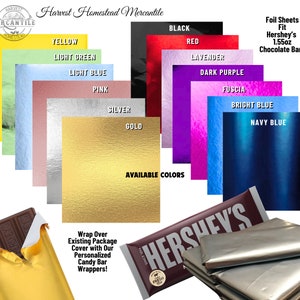 May include: Foil sheets in various colors, including yellow, light green, light blue, pink, silver, gold, black, red, lavender, dark purple, fuchsia, bright blue, and navy blue. The foil sheets are designed to fit 1.55 oz Hershey's chocolate bars. The text "Wrap Over Existing Package Cover with Our Personalized Candy Bar Wrappers!" is also included.