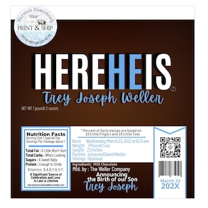 May include: A custom Hershey's candy bar wrapper design with the text "HEREHEIS" and "Trey Joseph Weller." The wrapper includes details about the baby's birth, weight (7 pounds 5 ounces), and length (21 inches).