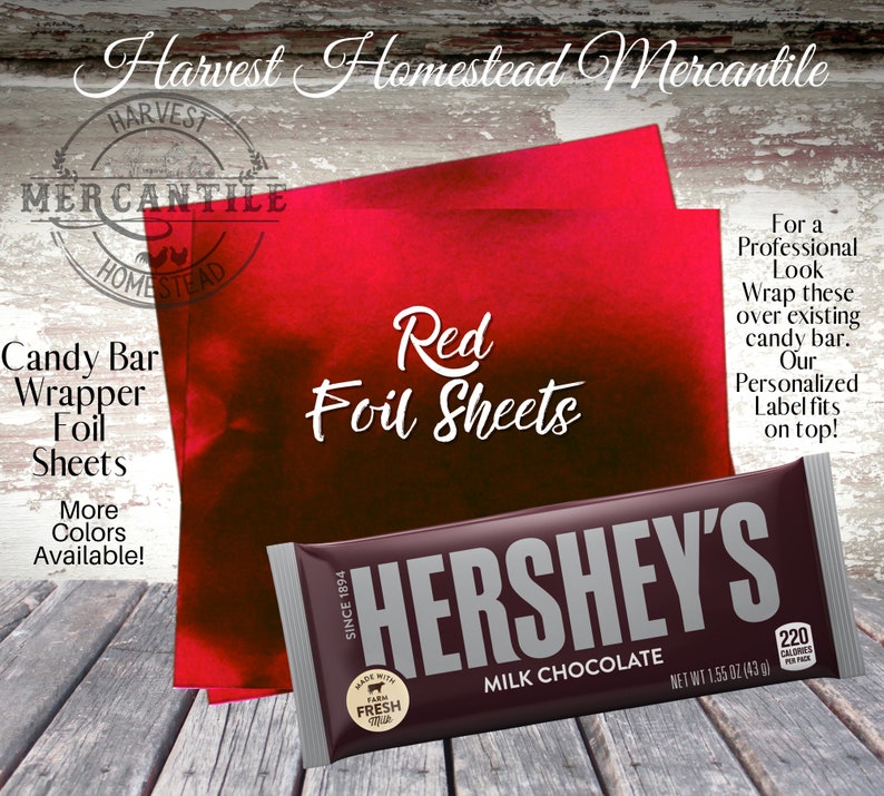 May include: Red foil sheets for wrapping candy bars. The sheets are shown wrapped around a Hershey's Milk Chocolate bar. The text "Red Foil Sheets" is written in white on the red foil. The text "For a Professional Look Wrap these over existing candy bar. Our Personalized Label fits on top!" is written in black on a white background.