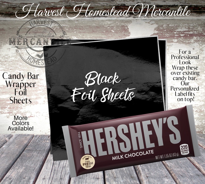 May include: Black foil sheets for wrapping candy bars. The image shows a Hershey's chocolate bar wrapped in black foil with a label that says "Our Personalized Label fits on top!"