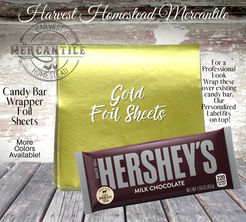 May include: Gold foil sheets for wrapping candy bars. The image shows a gold foil sheet with a Hershey's chocolate bar on top. The text "Gold Foil Sheets" is written on the foil sheet. The text "For a Professional Look Wrap these over existing candy bar. Our Personalized Label fits on top!" is written on the right side of the image.