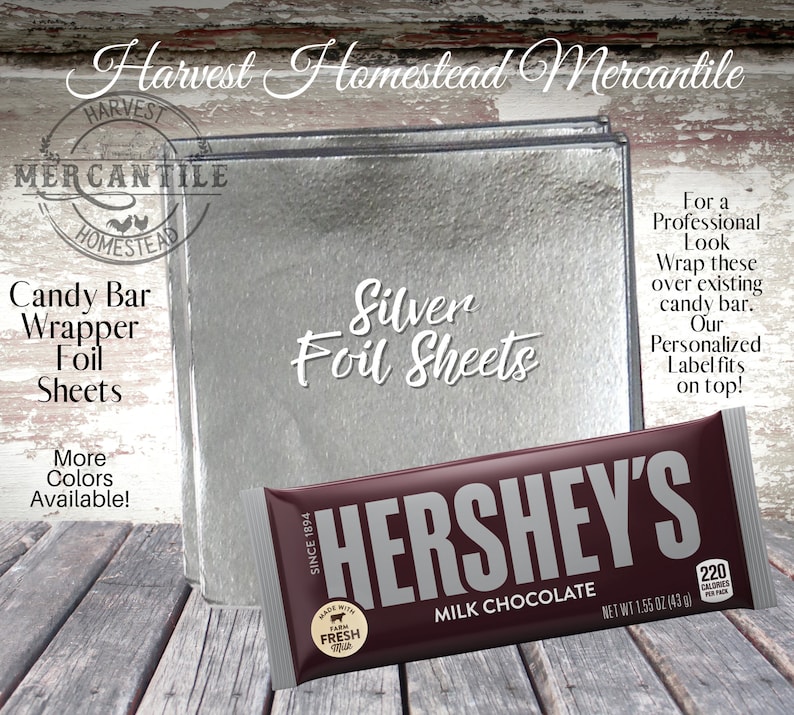 May include: Silver foil sheets for wrapping candy bars. The sheets are shown next to a Hershey's chocolate bar. The text "Silver Foil Sheets" is written in a decorative font. The text "For a Professional Look Wrap these over existing candy bar. Our Personalized Label fits on top!" is also included in the image.