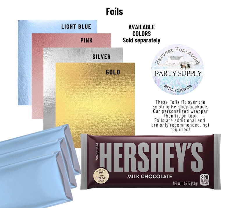 May include: An assortment of foil sheets in light blue, pink, silver, and gold, with a Hershey's Milk Chocolate bar. The image includes text that says "Foils" and "Available Colors Sold separately."
