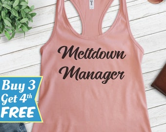 Meltdown Manager Tank Top, Ladies Racerback, Mama Tank Top, Mom Tank Top, New Mom Tank