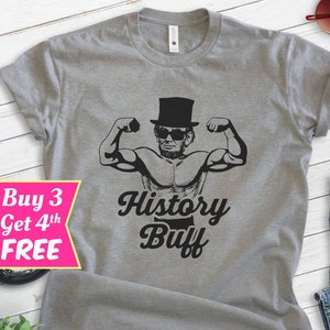 History Buff Shirt, Unisex T-shirt, Lincoln Shirt, President Shirt, POTUS Shirt, History Shirt, History Lover Shirt image 1