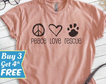 Peace Love Rescue Shirt, Unisex T-shirt, Rescue Dog Shirt, Rescue Animal Shirt, Rescue Tee, Dog Rescue Shirt