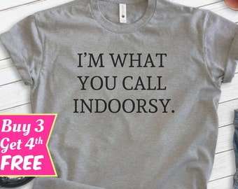 I'm What You Call Indoorsy Shirt, Unisex T-shirt, Introvert Shirt, Awkward Shirt, Indoors Shirt