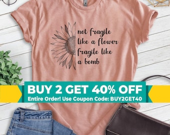 Not Fragile Like A Flower Fragile Like A Bomb Shirt, Unisex T-shirt, Feminist Shirt, Feminism Shirt, RBG Shirt, Activist Shirt