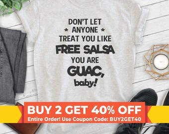 No dejes que nadie te trate como si fueras salsa gratis, camiseta unisex, camiseta You Are Guac, camiseta de guacamole, camiseta de comida