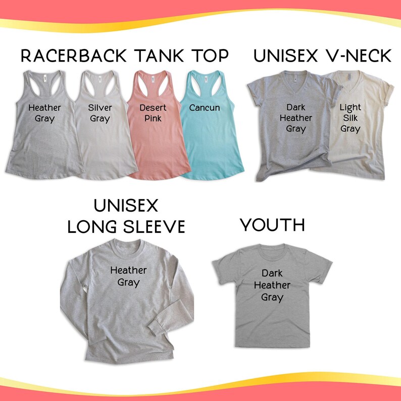 May include: A selection of t-shirts in various colors and styles, including racerback tank tops, V-neck shirts, long-sleeve shirts, and youth shirts. The shirts are available in Heather Gray, Silver Gray, Desert Pink, Cancun, Dark Heather Gray, Light Silk Gray.