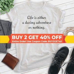 Life Is Either A Daring Adventure Or Nothing Shirt, Unisex T-Shirt, Beach Shirt, Vacation T-Shirt, Travel Shirt, Adventure Shirt