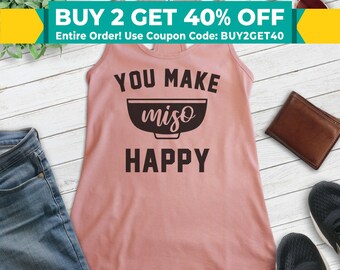 You Make Miso Happy Tank Top, Ladies Racerback, Miso Tank Top, Sushi Tank Top, Funny Food Tank, Food Pun Tank