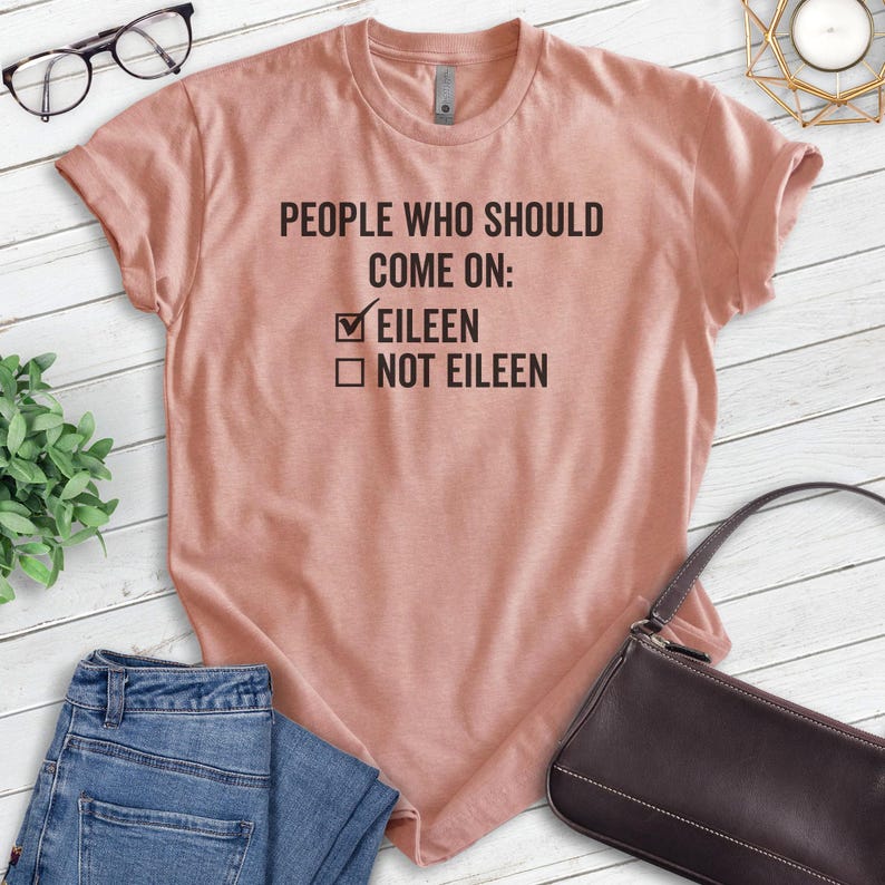 People Who Should Come On Eileen Not Eileen Shirt, Unisex T-shirt, Funny Lyrics Shirt, Funny 80s Shirt, 80s Music Shirt image 2
