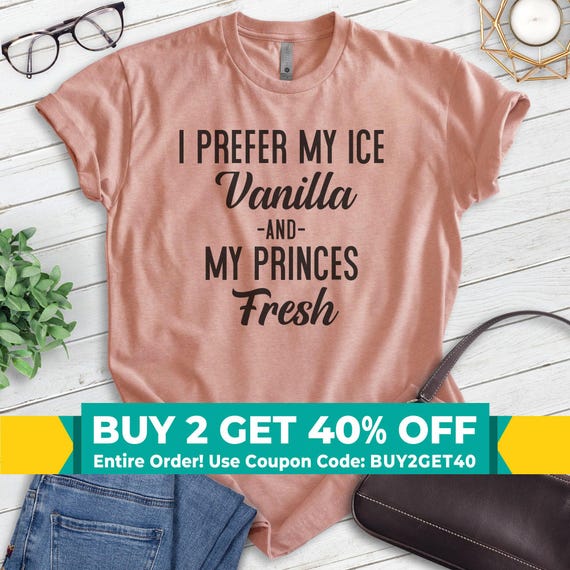 I Prefer My Ice Vanilla And My Princes Fresh Shirt, Unisex T-shirt, 90s Shirt, Nostalgic Shirt, Funny 90s Shirt, Pop Culture Shirt