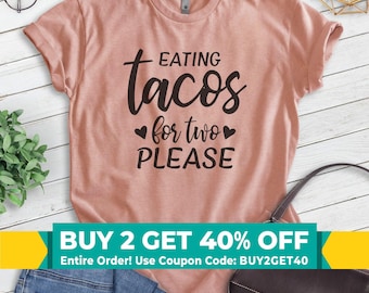 Eating Tacos For Two Shirt, Unisex T-shirt, Tacos Shirt, Pregnancy Shirt, Pregnant Shirt, Baby Announcement, Baby Reveal