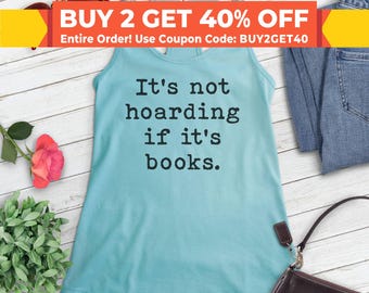 It's Not Hoarding If It's Books Tank Top, Ladies Racerback, Book Hoarder Tank, Book Hoarding Tank, Book Lover Tank Top