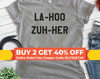 Shirt La-hoo Zuh-her, T-shirt uniseks, shirt verliezer, shirt grappig film uit de jaren 90, shirt filmcitaat