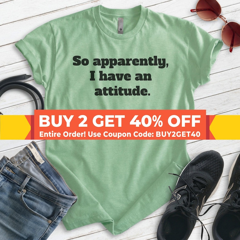 So Apparently I Have An Attitude Shirt, Unisex T-shirt, Attitude Shirt, Drama Shirt, Dramatic Shirt, Mood Shirt, Moody Shirt image 1