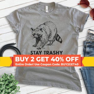Stay Trashy Raccoon Shirt, Unisex T-shirt, Funny Raccoon Shirt, Funny Animal Shirt