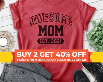 Camiseta de mamá increíble 2021, camiseta unisex, camiseta de mamá increíble, camiseta establecida 2021, regalo de mamá, regalo para mamá