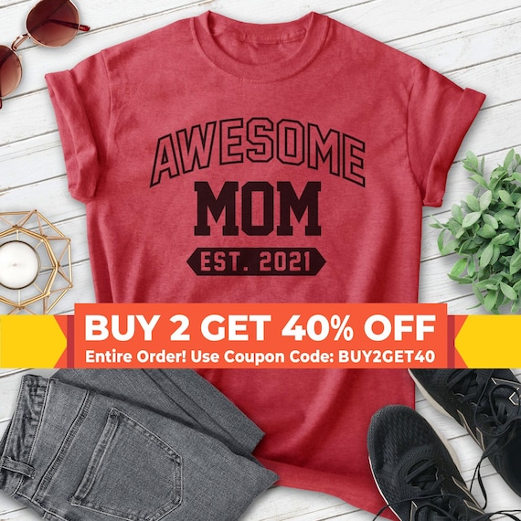 Awesome Mom 2021 Shirt, Unisex T-shirt, Awesome Mom Shirt, Established 2021 Shirt, Mom Gift, Gift For Mama