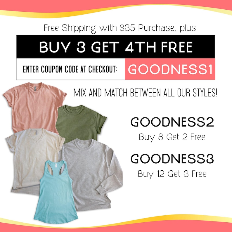 Pu&ograve; includere: Una grafica con il testo "BUY 3 GET 4TH FREE" e "ENTER COUPON CODE AT CHECKOUT: GOODNESS1". La grafica include anche il testo "GOODNESS2 Buy 8 Get 2 Free" e "GOODNESS3 Buy 12 Get 3 Free". La grafica include anche un mix di t-shirt di diversi colori.