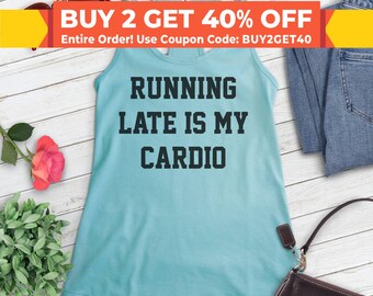 Running Late Is My Cardio Tank, Ladies Racerback, Workout Tank, Gym Tank, Yoga Tank, Funny Exercise Tank