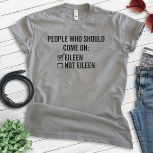People Who Should Come On Eileen Not Eileen Shirt, Unisex T-shirt, Funny Lyrics Shirt, Funny 80s Shirt, 80s Music Shirt image 3