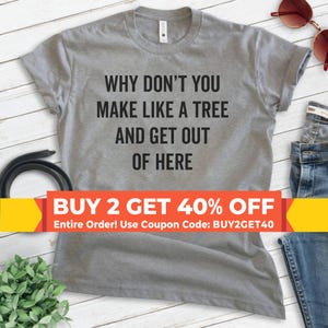 Why Don't You Make Like A Tree And Get Out Of Here Shirt, Unisex T-shirt, Movie Quote Shirt, Movie Shirt, Funny 80s Movie Shirt