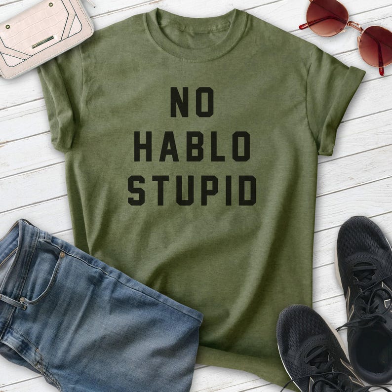 No Hablo Stupid Shirt, Unisex T-shirt, Funny Sarcastic Shirt, Sassy Shirt, Insult Shirt Bild 2