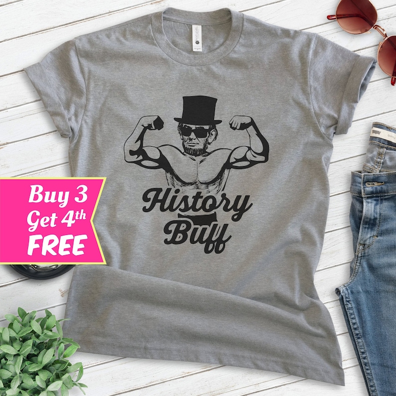 History Buff Shirt, Unisex T-shirt, Lincoln Shirt, President Shirt, POTUS Shirt, History Shirt, History Lover Shirt image 1